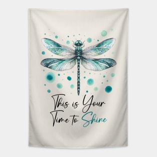 This Is Your Time To Shine Dragonfly Tapestry