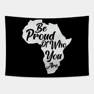 Be Proud Of Who You Are, Black History, African American, Black Pride Tapestry