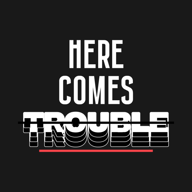 Here Comes Trouble! Sarcasm Lovers by 2beok2