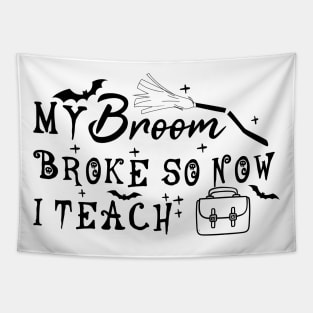 My Broom Broke So Now I Teach Tapestry