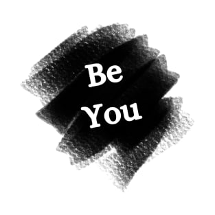 be you T-Shirt