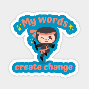 My Words Create Change Magnet