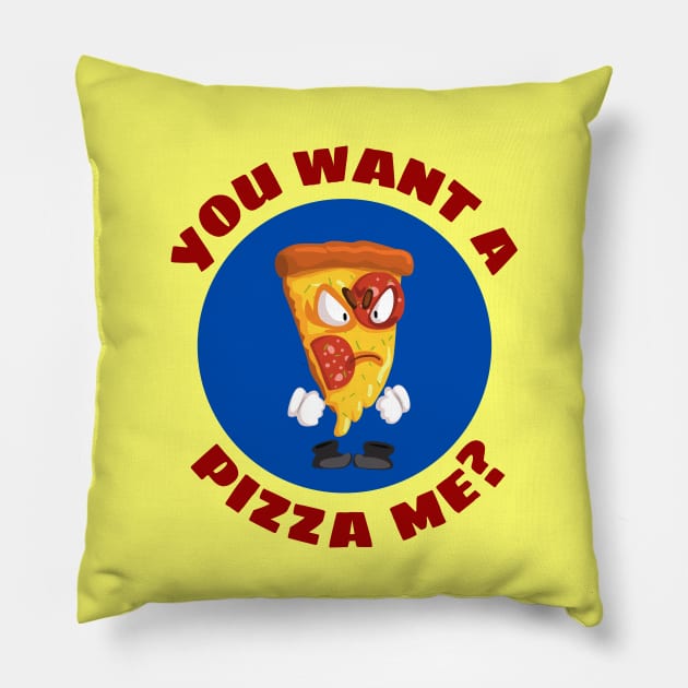You Want A Pizza Me | Pizza Pun Pillow by Allthingspunny