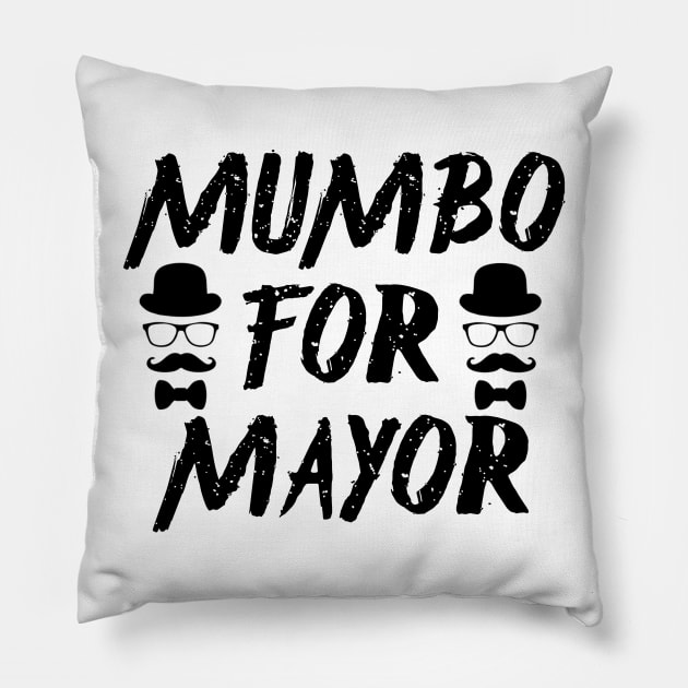 Mumbo For Mayor - Funny Slogan Pillow by Seopdesigns