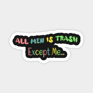 All Men is Trash Magnet