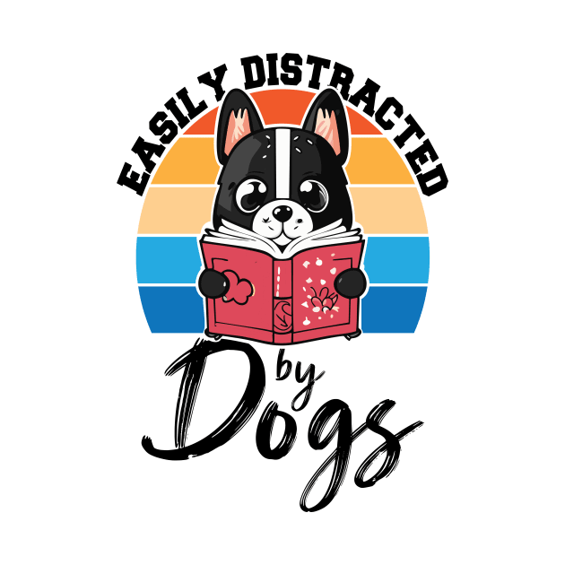 Easily Distracted By Dogs & Books, Dog Lover Funny by KB Badrawino