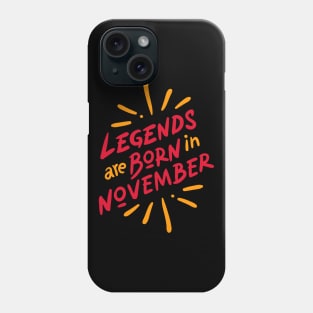 legends are born in november Phone Case