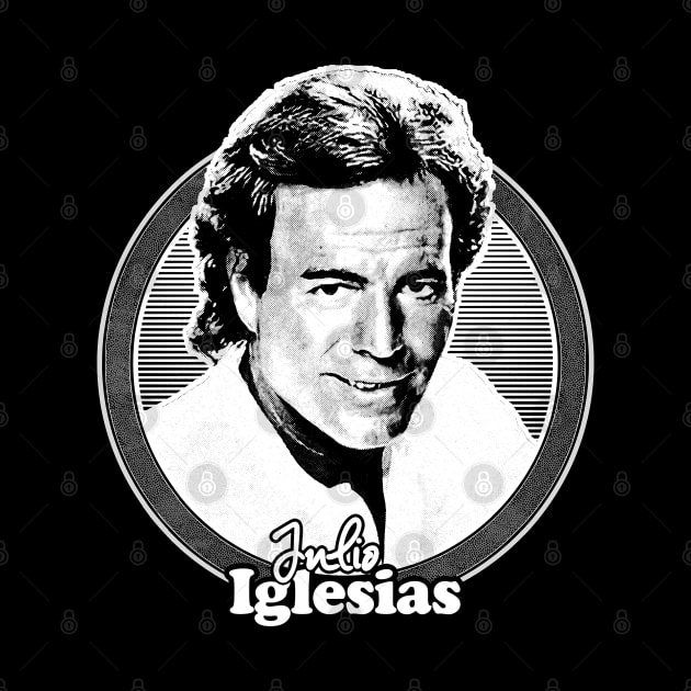 Julio Iglesias // Retro Style Fan Design by DankFutura