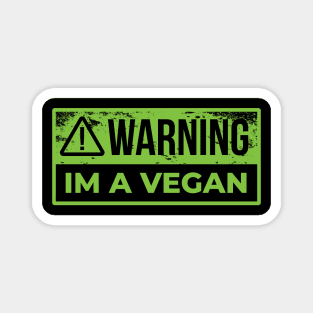 Warning IM A Vegan Magnet