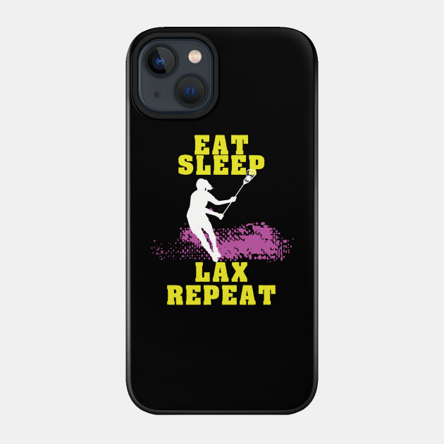 Lacrosse - Eat Sleep Lax Repeat - Lacrosse - Phone Case