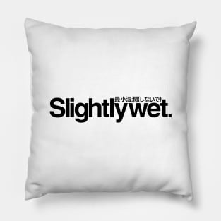 Slightlywet (Black) Pillow