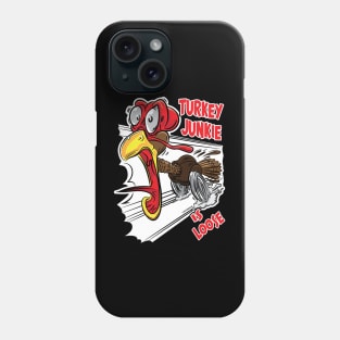 Turkey Junkie on the loose Phone Case