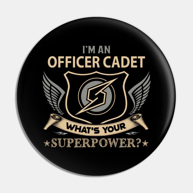 Officer Cadet T Shirt - Superpower Gift Item Tee Pin by Cosimiaart