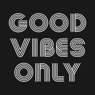 good vibes only T-Shirt