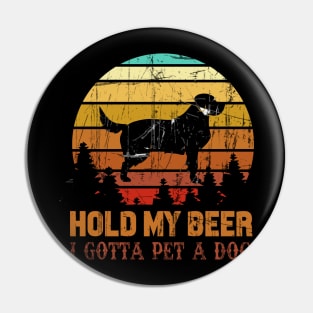 Holding My Beer I Gotta Pet This Labrador Pin