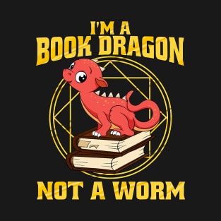 I'm A Book Dragon Not A Worm T-Shirt