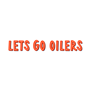 lets go oilers T-Shirt