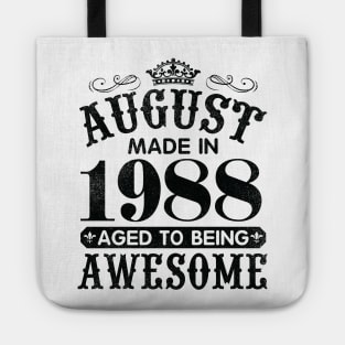 August Made In 1988 Aged To Being Awesome Happy Birthday 32 Years Old To Me You Papa Daddy Son Tote