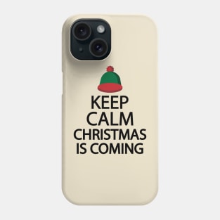 Keep calm Christmas is coming Phone Case