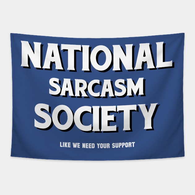 National Sarcasm Society Tapestry by Dreamteebox