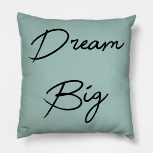 Dream Big Pillow