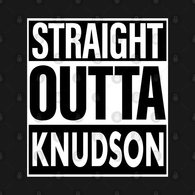 Knudson Name Straight Outta Knudson by ThanhNga