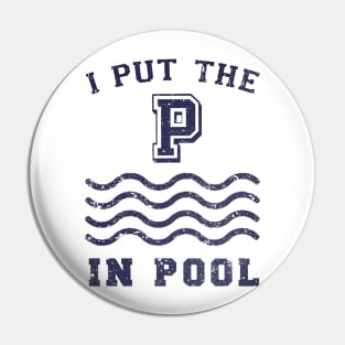 I put the P in Pool Pin