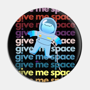 Give Me Space Cute Cartoony Astronaut Pin