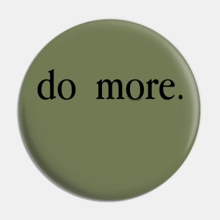 do more. Pin