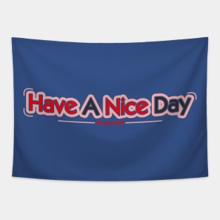 Have A Nice Day Quotes Tapestry