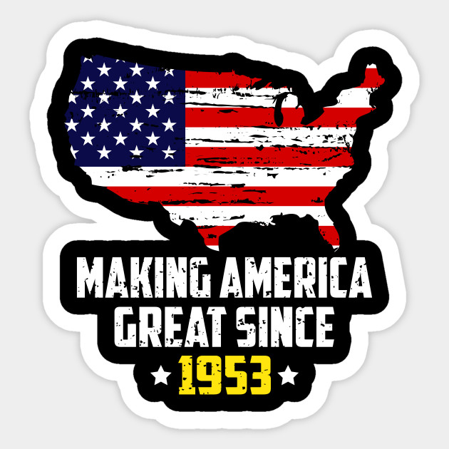 Making America Great Since 1953 65th Birthday T Shirt Gift 65th Birthday Gift For Mom Sticker Teepublic