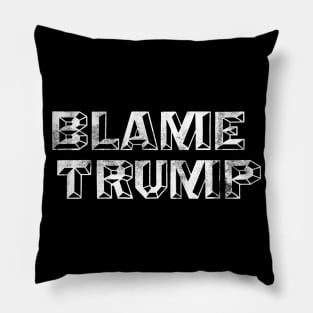 Blame Trump - Anti-Trump Not My President Design Pillow