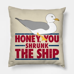 Honey, You Shrunk the Ship Pillow