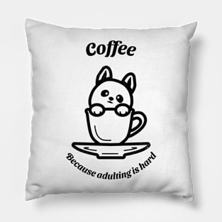 Coffee because adulting is hard corgi Pillow