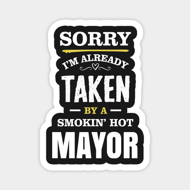 Sorry I'm already taken by a smokin hot mayor Magnet by TEEPHILIC