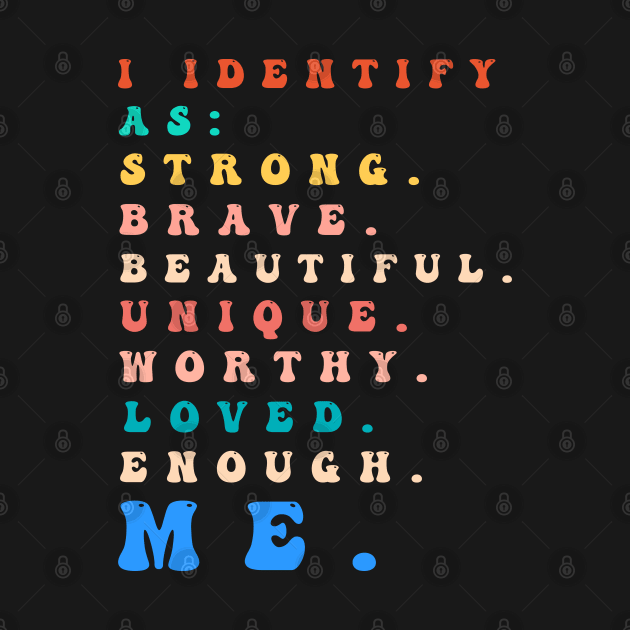 inspirational quote:i identify as strong,brave,beautiful and unique by Drawab Designs