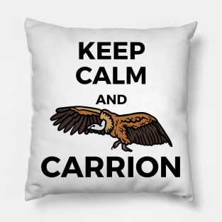 Keep Calm and Carrion Vulture Pillow