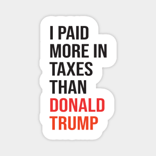 I Paid More In Taxes Than Donald Trump Magnet