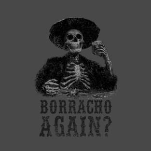 Borracho Again? Charro Calaca Skull T-Shirt