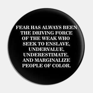 Fear is the Driving Force of the Weak Pin