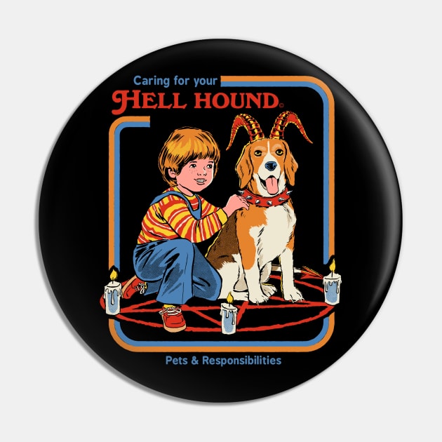 Caring For Your Hell Hound Pin by Steven Rhodes