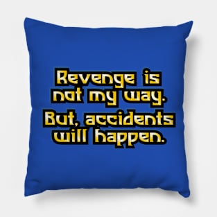 Revenge is not my way Pillow