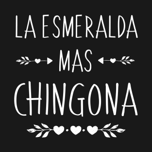 Spanish First Name Design - Esmeralda Mas Chingona T-Shirt