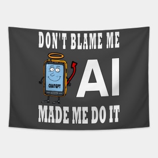 Don't Blame Me AI Made Me Do It Funny Cartoon Design Tapestry