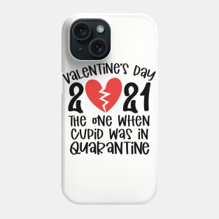 Valentine's Day 2021 the One when .. Phone Case