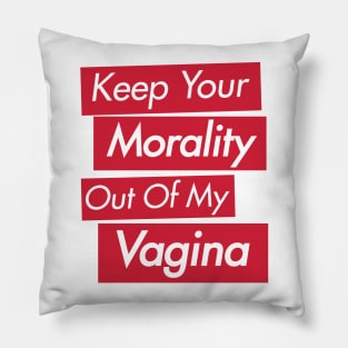 Pro-Choice Keep Your Morality Pillow