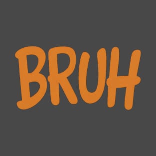 Bruh T-Shirt