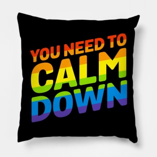 You Need To Calm Down Pillow