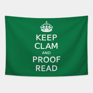KEEP CLAM and PROOF READ Tapestry