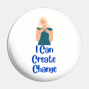 I can create change - Inspirational Quotes Pin